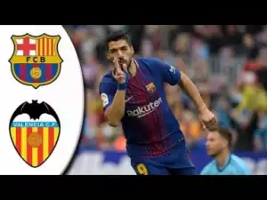 Video: Barcelona vs Valencia 2-1 - All Goals & Extended Highlights  14/04/2018
